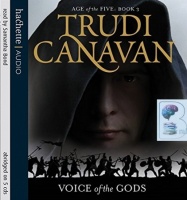 Age of the Five: Book 3 Voice of the Gods written by Trudi Canavan performed by Samantha Bond on CD (Abridged)